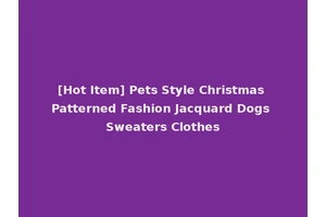 [Hot Item] Pets Style Christmas Patterned Fashion Jacquard Dogs Sweaters Clothes