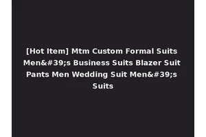 [Hot Item] Mtm Custom Formal Suits Men's Business Suits Blazer Suit Pants Men Wedding Suit Men's Suits