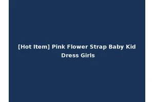 [Hot Item] Pink Flower Strap Baby Kid Dress Girls