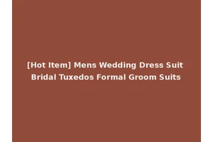 [Hot Item] Mens Wedding Dress Suit Bridal Tuxedos Formal Groom Suits