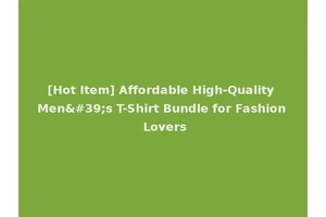 [Hot Item] Affordable High-Quality Men's T-Shirt Bundle for Fashion Lovers