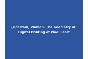 [Hot Item] Women, The Geometry of Digital Printing of Wool Scarf