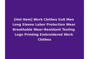 [Hot Item] Work Clothes Suit Men Long Sleeve Labor Protection Wear Breathable Wear-Resistant Tooling Logo Printing Embroidered Work Clothes