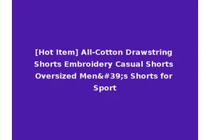 [Hot Item] All-Cotton Drawstring Shorts Embroidery Casual Shorts Oversized Men's Shorts for Sport