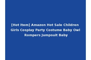 [Hot Item] Amazon Hot Sale Children Girls Cosplay Party Costume Baby Owl Rompers Jumpsuit Baby