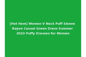 [Hot Item] Women V Neck Puff Sleeve Rayon Casual Green Dress Summer 2023 Puffy Dresses for Women