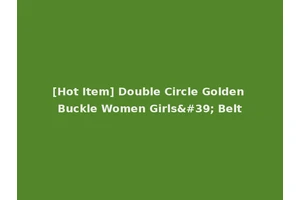 [Hot Item] Double Circle Golden Buckle Women Girls' Belt
