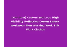 [Hot Item] Customized Logo High Visibility Reflective Cotton Safety Workwear Men Working Work Suit Work Clothes