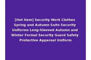 [Hot Item] Security Work Clothes Spring and Autumn Suits Security Uniforms Long-Sleeved Autumn and Winter Formal Security Guard Safety Protective Appareal Uniform