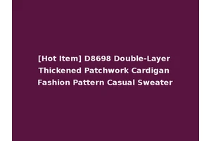 [Hot Item] D8698 Double-Layer Thickened Patchwork Cardigan Fashion Pattern Casual Sweater
