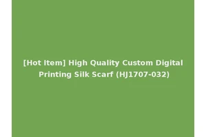 [Hot Item] High Quality Custom Digital Printing Silk Scarf (HJ1707-032)