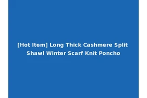 [Hot Item] Long Thick Cashmere Split Shawl Winter Scarf Knit Poncho