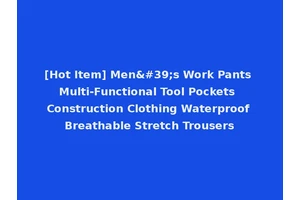 [Hot Item] Men's Work Pants Multi-Functional Tool Pockets Construction Clothing Waterproof Breathable Stretch Trousers