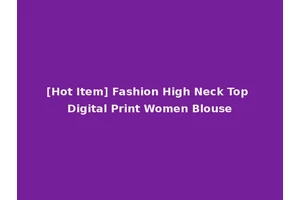 [Hot Item] Fashion High Neck Top Digital Print Women Blouse