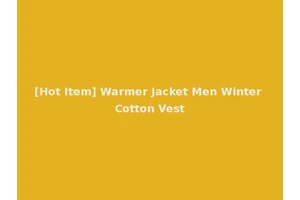 [Hot Item] Warmer Jacket Men Winter Cotton Vest