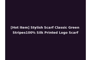 [Hot Item] Stylish Scarf Classic Green Stripes100% Silk Printed Logo Scarf