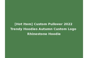 [Hot Item] Custom Pullover 2022 Trendy Hoodies Autumn Custom Logo Rhinestone Hoodie