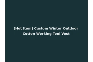 [Hot Item] Custom Winter Outdoor Cotton Working Tool Vest