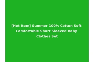 [Hot Item] Summer 100% Cotton Soft Comfortable Short Sleeved Baby Clothes Set