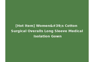 [Hot Item] Women's Cotton Surgical Overalls Long Sleeve Medical Isolation Gown