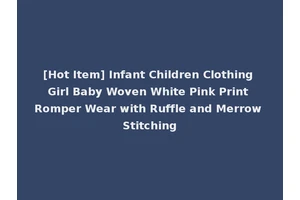 [Hot Item] Infant Children Clothing Girl Baby Woven White Pink Print Romper Wear with Ruffle and Merrow Stitching