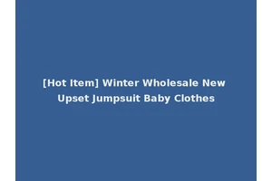 [Hot Item] Winter Wholesale New Upset Jumpsuit Baby Clothes