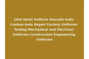 [Hot Item] Uniform Overalls Suits Custom Auto Repair Factory Uniforms Tooling Mechanical and Electrical Uniforms Construction Engineering Uniforms