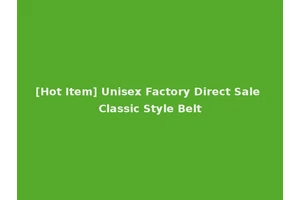 [Hot Item] Unisex Factory Direct Sale Classic Style Belt