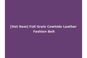 [Hot Item] Full Grain Cowhide Leather Fashion Belt
