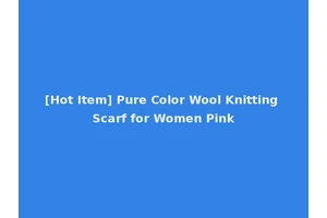 [Hot Item] Pure Color Wool Knitting Scarf for Women Pink
