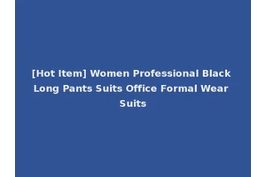 [Hot Item] Women Professional Black Long Pants Suits Office Formal Wear Suits