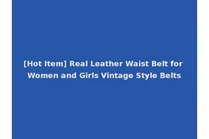 [Hot Item] Real Leather Waist Belt for Women and Girls Vintage Style Belts