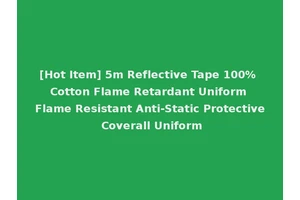 [Hot Item] 5m Reflective Tape 100% Cotton Flame Retardant Uniform Flame Resistant Anti-Static Protective Coverall Uniform
