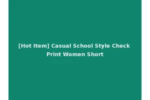 [Hot Item] Casual School Style Check Print Women Short