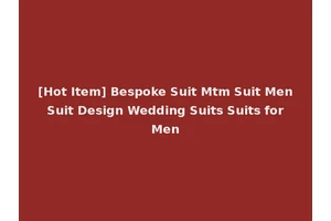 [Hot Item] Bespoke Suit Mtm Suit Men Suit Design Wedding Suits Suits for Men