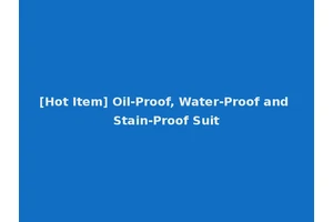 [Hot Item] Oil-Proof, Water-Proof and Stain-Proof Suit