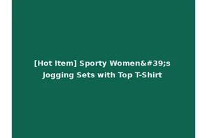 [Hot Item] Sporty Women's Jogging Sets with Top T-Shirt