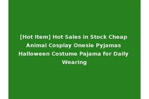 [Hot Item] Hot Sales in Stock Cheap Animal Cosplay Onesie Pyjamas Halloween Costume Pajama for Daily Wearing