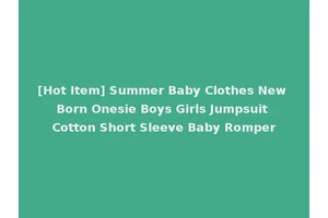 [Hot Item] Summer Baby Clothes New Born Onesie Boys Girls Jumpsuit Cotton Short Sleeve Baby Romper