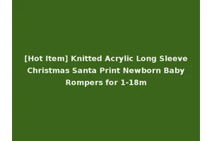 [Hot Item] Knitted Acrylic Long Sleeve Christmas Santa Print Newborn Baby Rompers for 1-18m