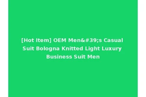 [Hot Item] OEM Men's Casual Suit Bologna Knitted Light Luxury Business Suit Men
