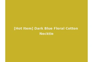 [Hot Item] Dark Blue Floral Cotton Necktie