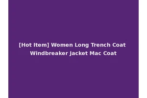 [Hot Item] Women Long Trench Coat Windbreaker Jacket Mac Coat