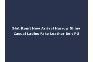 [Hot Item] New Arrival Narrow Shiny Casual Ladies Fake Leather Belt PU