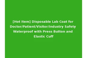 [Hot Item] Disposable Lab Coat for Doctor/Patient/Visitor/Industry Safety Waterproof with Press Button and Elastic Cuff