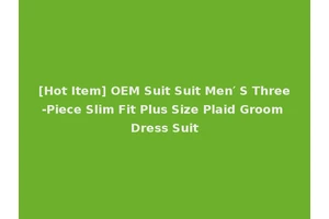 [Hot Item] OEM Suit Suit Men′ S Three-Piece Slim Fit Plus Size Plaid Groom Dress Suit