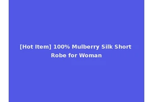 [Hot Item] 100% Mulberry Silk Short Robe for Woman