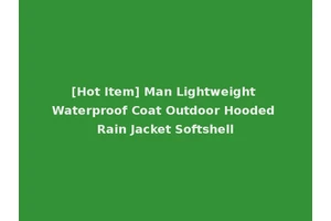 [Hot Item] Man Lightweight Waterproof Coat Outdoor Hooded Rain Jacket Softshell