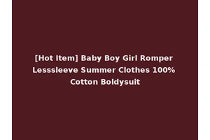[Hot Item] Baby Boy Girl Romper Lesssleeve Summer Clothes 100% Cotton Boldysuit