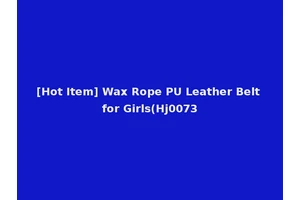 [Hot Item] Wax Rope PU Leather Belt for Girls(Hj0073